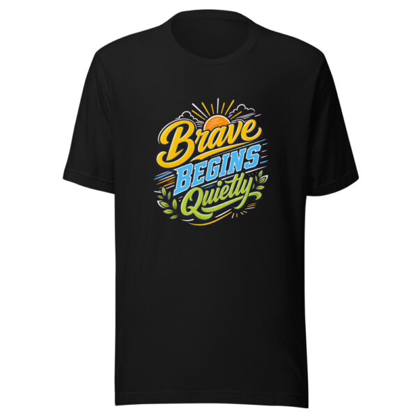 Brave Begins Quietly Graphic Tee mockup 7