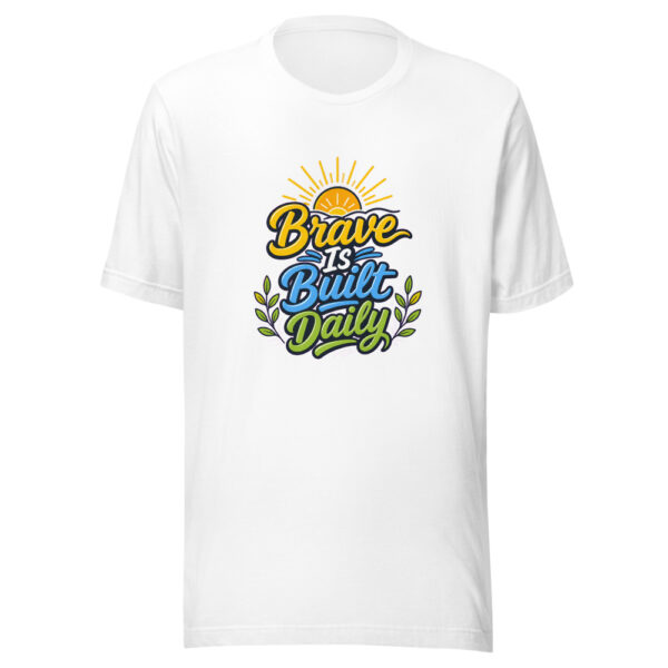 Brave Is Built Daily Graphic Tee