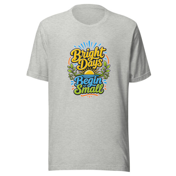 Bright Days Begin Small Graphic Tee mockup 6