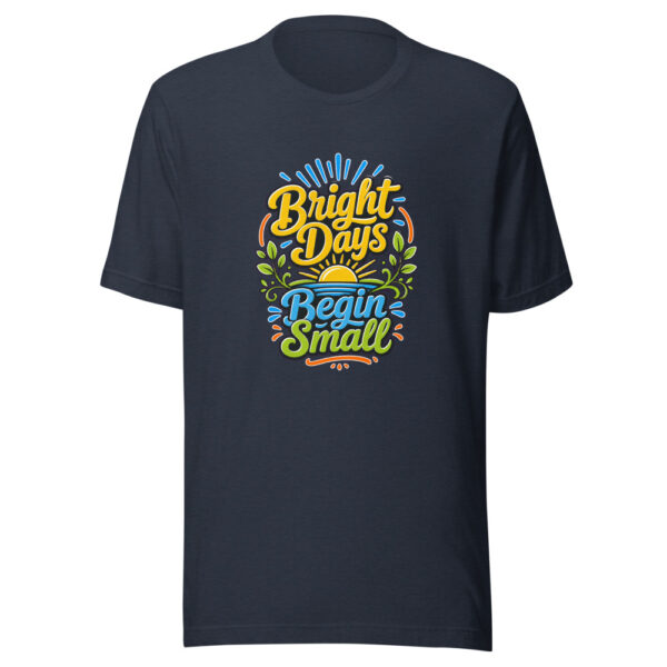 Bright Days Begin Small Graphic Tee mockup 7