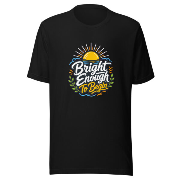 Bright Enough To Begin Graphic Tee mockup 2 Bright Enough To Begin Graphic Tee mockup 2