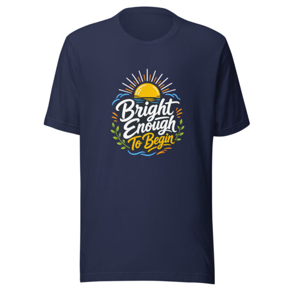 Bright Enough To Begin Graphic Tee mockup 4 Bright Enough To Begin Graphic Tee mockup 4