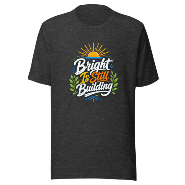 Bright Is Still Building Graphic Tee mockup 6 Bright Is Still Building Graphic Tee mockup 6