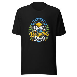 Built For Brighter Days Graphic Tee mockup 1 Built For Brighter Days Graphic Tee front view