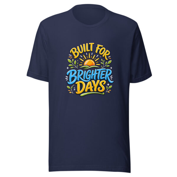 Built For Brighter Days Graphic Tee mockup 4