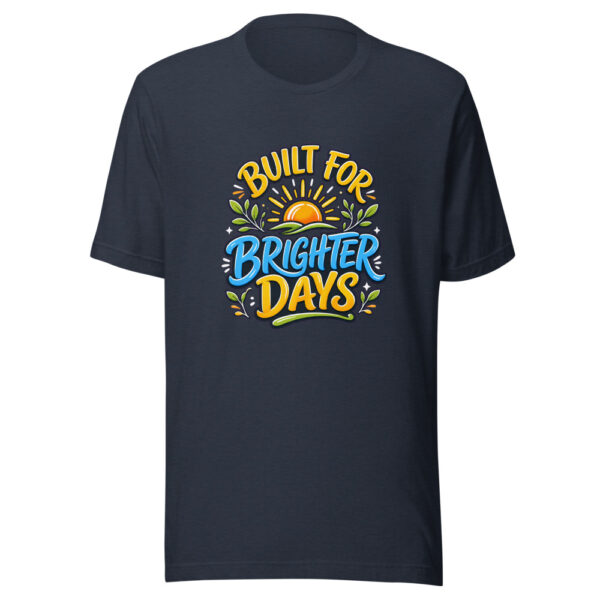 Built For Brighter Days Graphic Tee mockup 7
