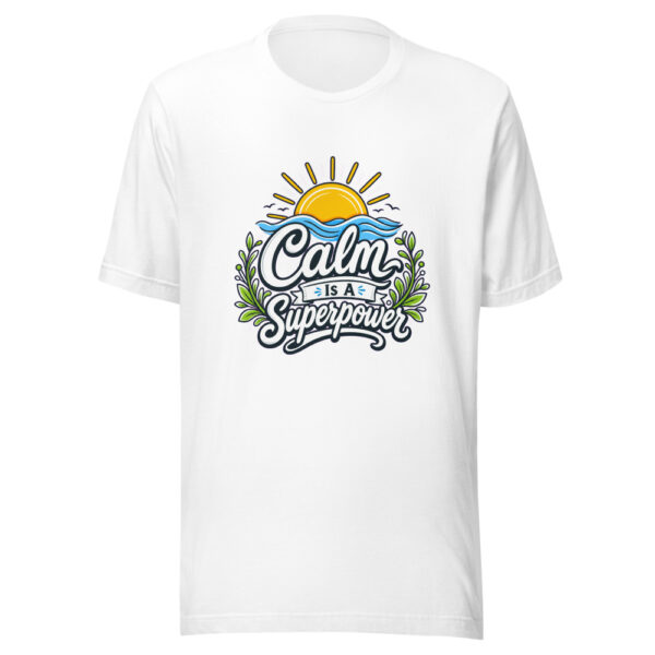 Calm Is A Superpower Graphic Tee mockup 2