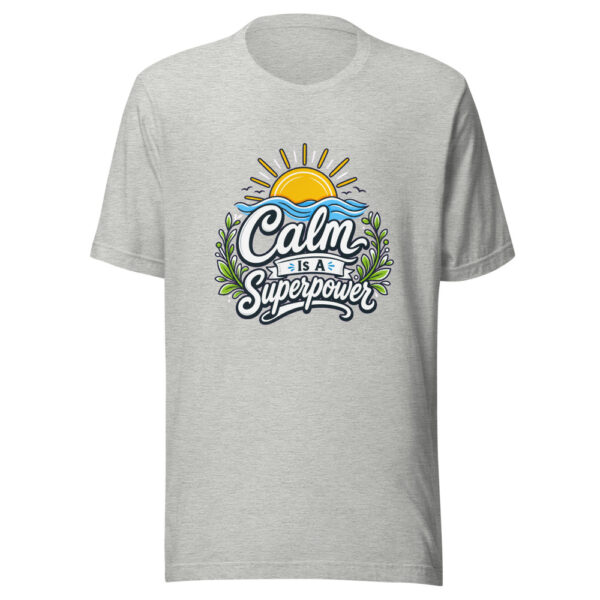 Calm Is A Superpower Graphic Tee mockup 5