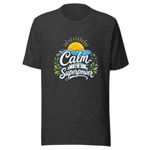 Calm Is A Superpower Graphic Tee mockup 6