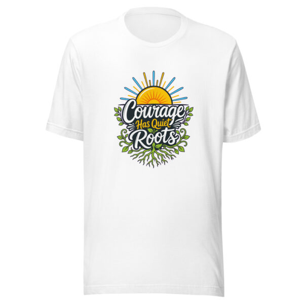 Courage Has Quiet Roots Graphic Tee mockup 1 Courage Has Quiet Roots Graphic Tee front view