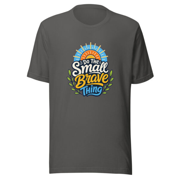 Do The Small Brave Thing Graphic Tee mockup 1 Do The Small Brave Thing Graphic Tee front view