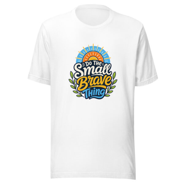 Do The Small Brave Thing Graphic Tee mockup 3 Do The Small Brave Thing Graphic Tee mockup 3