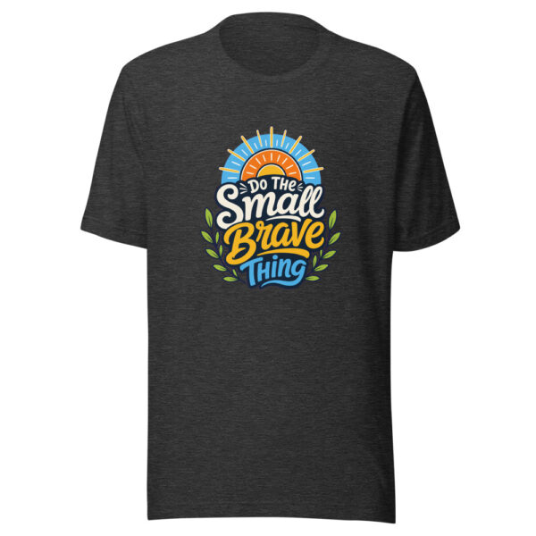 Do The Small Brave Thing Graphic Tee mockup 6 Do The Small Brave Thing Graphic Tee mockup 6