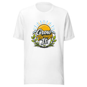 Grow Through It Graphic Tee mockup 1 Grow Through It Graphic Tee front view