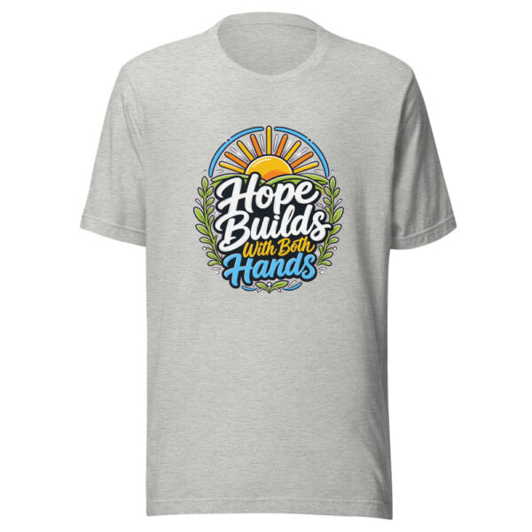 Hope Builds With Both Hands Graphic Tee front view