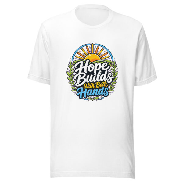 Hope Builds With Both Hands Graphic Tee mockup 3