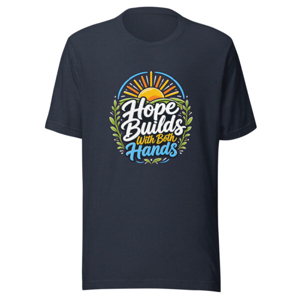 Hope Builds With Both Hands Graphic Tee mockup 7