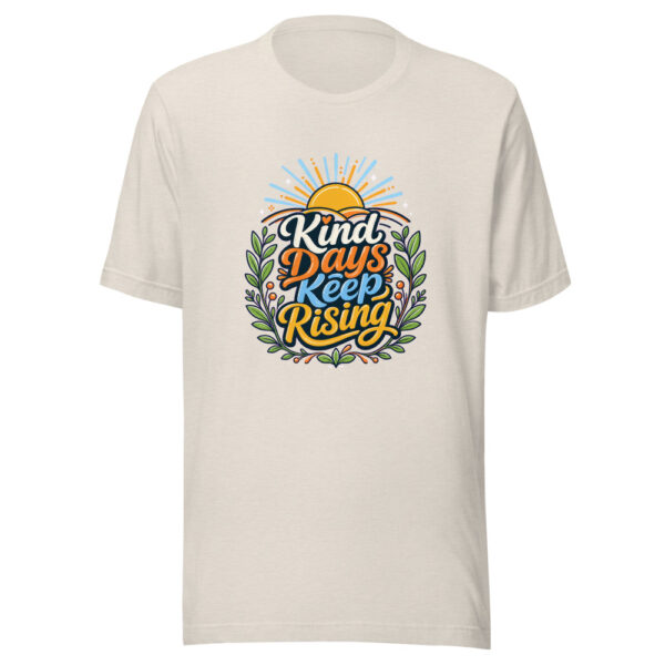 Kind Days Keep Rising Graphic Tee mockup 8