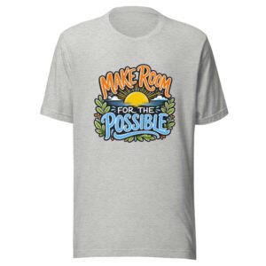 Make Room For The Possible Graphic Tee mockup 1 Make Room For The Possible Graphic Tee front view