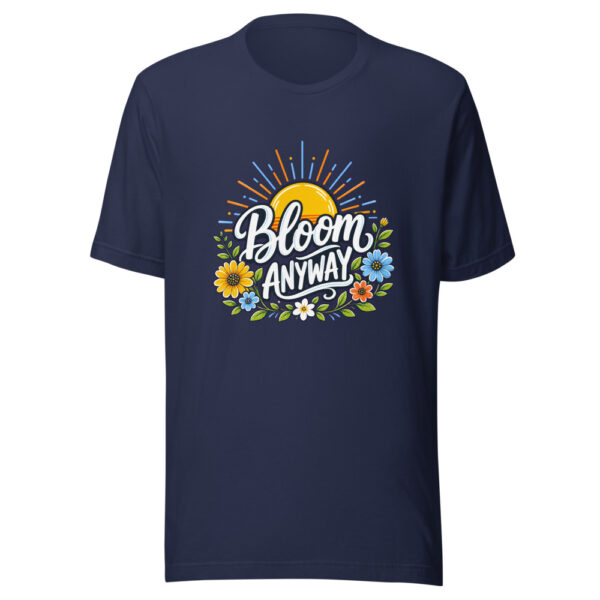 Bloom Anyway evergreen shirt design