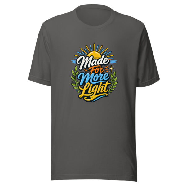 Made For More Light evergreen shirt design