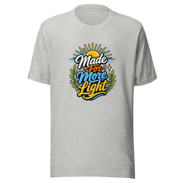 Made For More Light evergreen shirt design