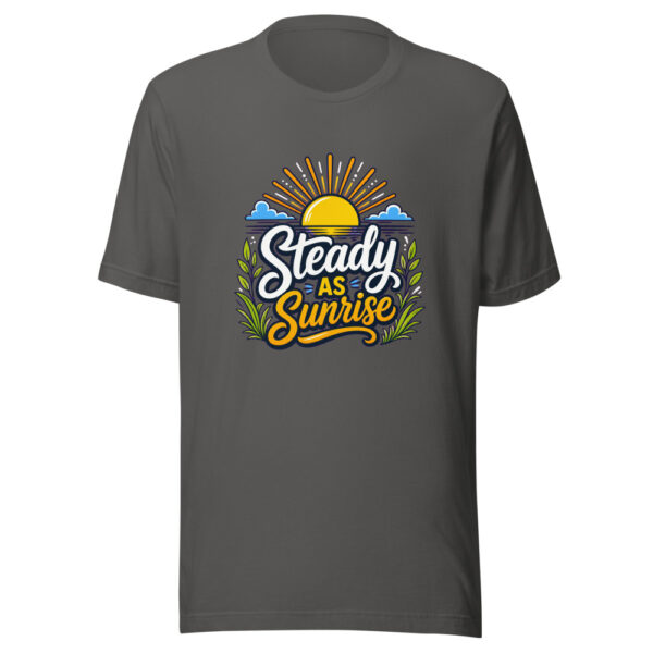 Steady As Sunrise evergreen shirt design