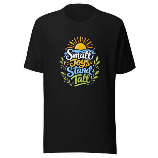 Small Joys Stand Tall Graphic Tee mockup 2