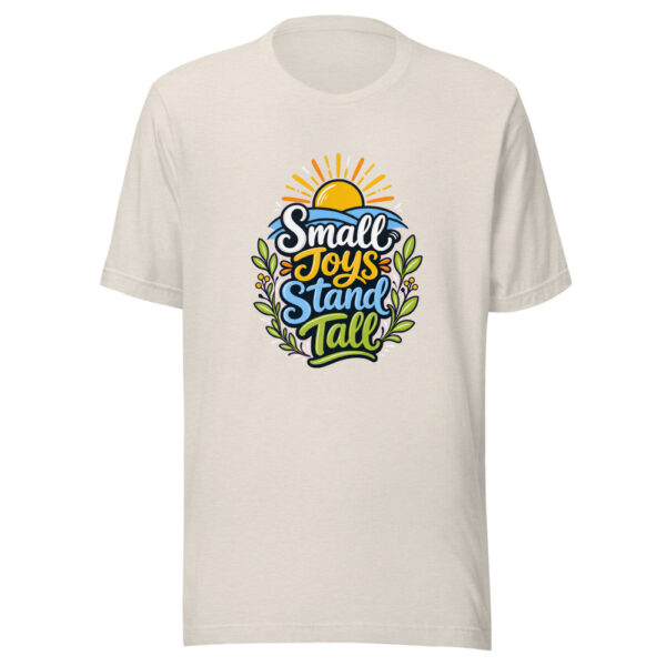Small Joys Stand Tall Graphic Tee mockup 8