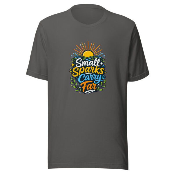 Small Sparks Carry Far Graphic Tee mockup 4