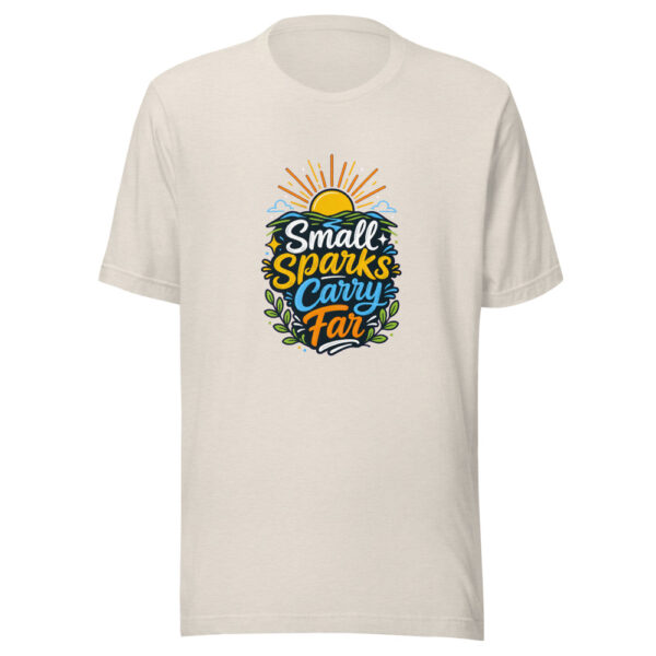 Small Sparks Carry Far Graphic Tee mockup 8