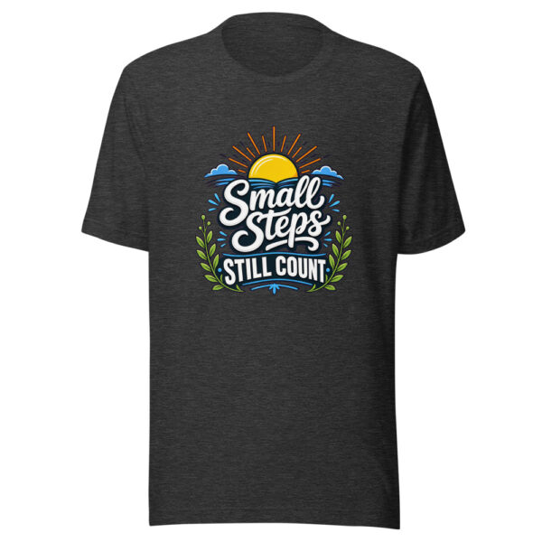 Small Steps Still Count Graphic Tee mockup 7