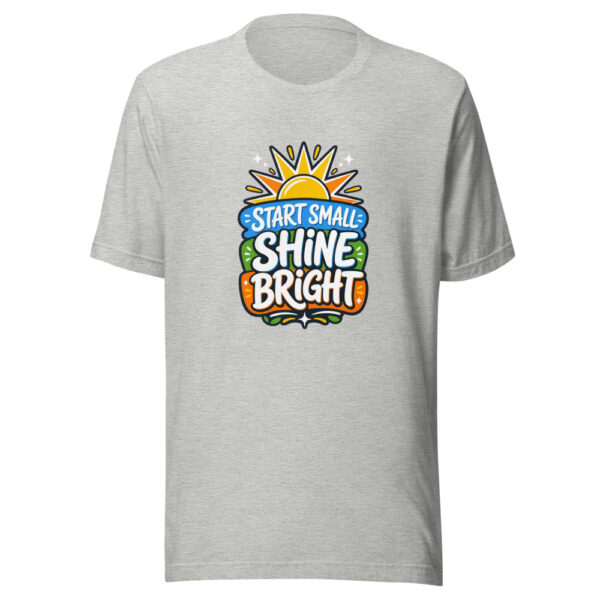 Start Small Shine Bright Graphic Tee mockup 5