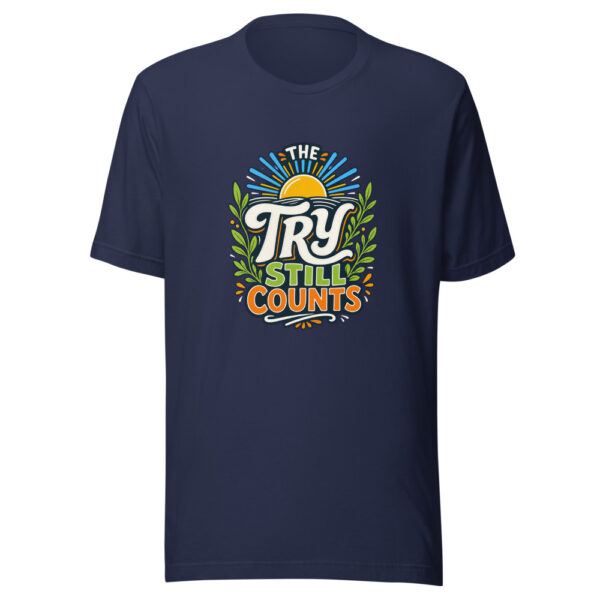 The Try Still Counts Graphic Tee mockup 4