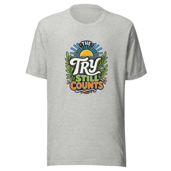 The Try Still Counts Graphic Tee mockup 6