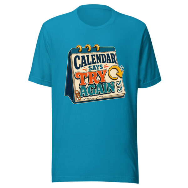 Calendar Says Try Again Heartbeat-20260630T074411Z Graphic Tee mockup 2 Calendar Says Try Again Heartbeat-20260630T074411Z Graphic Tee mockup 2