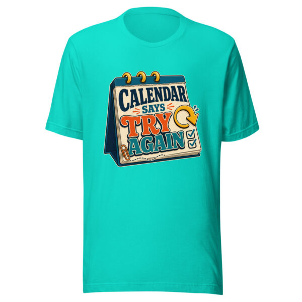 Calendar Says Try Again Heartbeat-20260630T074411Z Graphic Tee mockup 3 Calendar Says Try Again Heartbeat-20260630T074411Z Graphic Tee mockup 3