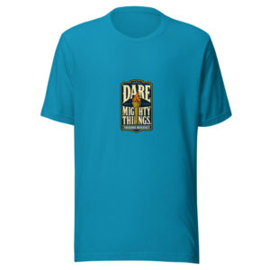 Dare Mighty Things. — Theodore Roosevelt Dare-mighty-things Graphic Tee mockup 1 Dare Mighty Things. — Theodore Roosevelt Dare-mighty-things Graphic Tee front view