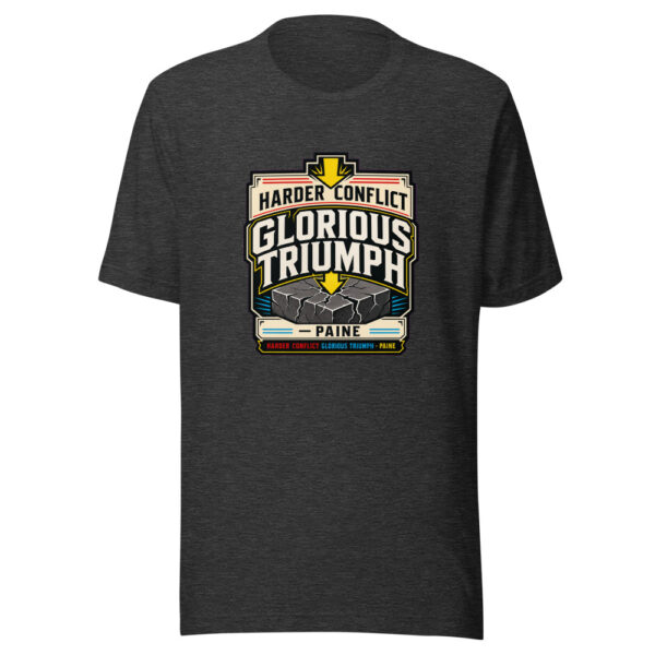 Harder Conflict Glorious Triumph - Paine Graphic Tee mockup 12 Harder Conflict Glorious Triumph - Paine Graphic Tee mockup 12