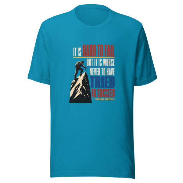 It Is Hard To Fail But It Is Worse Never To Have Tried To Succeed - Theodore Roosevelt Hard-to-fail-roosevelt Graphic Tee mockup 2 It Is Hard To Fail But It Is Worse Never To Have Tried To Succeed - Theodore Roosevelt Hard-to-fail-roosevelt Graphic Tee mockup 2