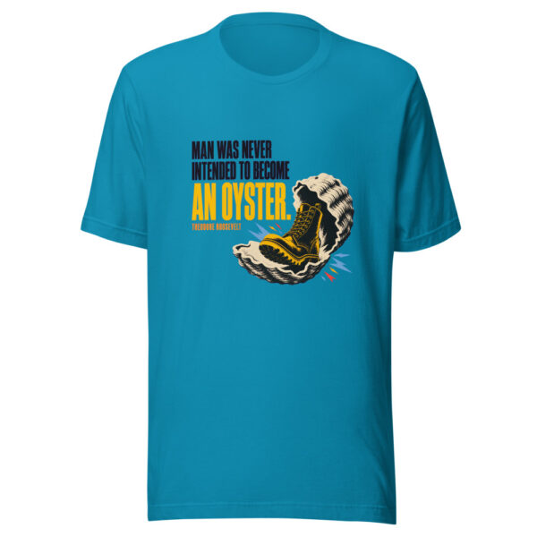 Man Was Never Intended To Become An Oyster - Theodore Roosevelt Historic-action-quote Graphic Tee mockup 2 Man Was Never Intended To Become An Oyster - Theodore Roosevelt Historic-action-quote Graphic Tee mockup 2