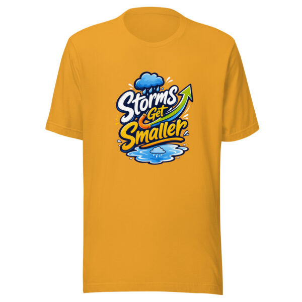 Storms Get Smaller Graphic Tee mockup 3
