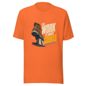 The Work Is What Counts — Theodore Roosevelt Historic-action-quote Graphic Tee mockup 1 The Work Is What Counts — Theodore Roosevelt Historic-action-quote Graphic Tee front view