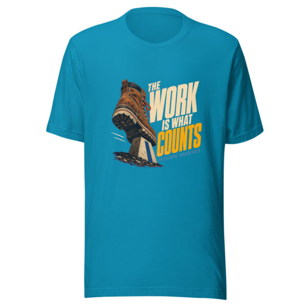 The Work Is What Counts — Theodore Roosevelt Historic-action-quote Graphic Tee mockup 2 The Work Is What Counts — Theodore Roosevelt Historic-action-quote Graphic Tee mockup 2