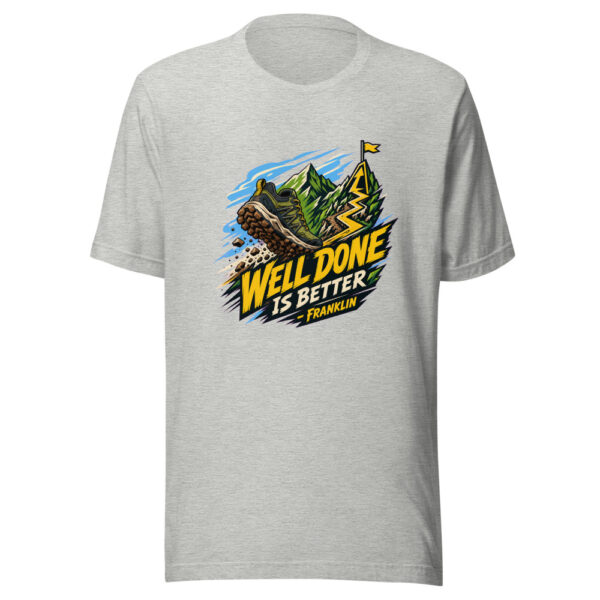 Well Done Is Better - Franklin Graphic Tee mockup 11