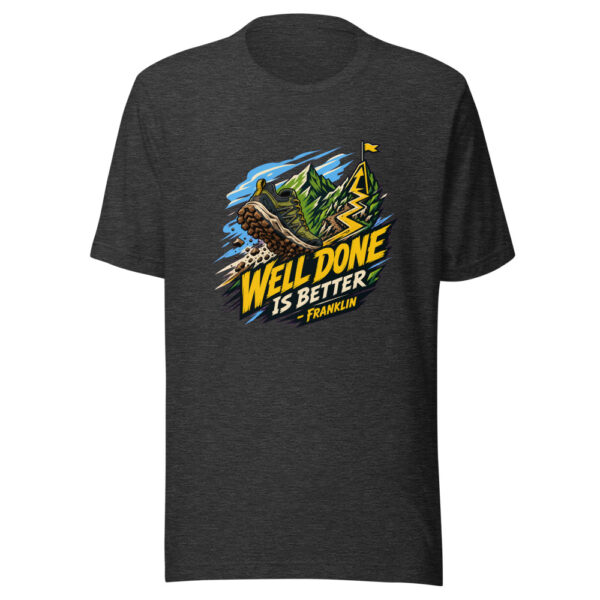 Well Done Is Better - Franklin Graphic Tee mockup 12