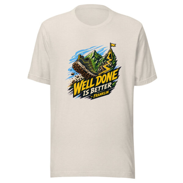 Well Done Is Better - Franklin Graphic Tee mockup 14