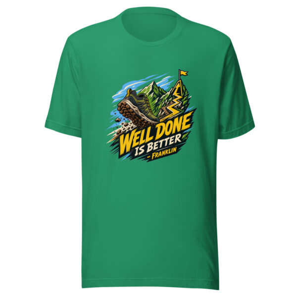 Well Done Is Better - Franklin Graphic Tee mockup 16