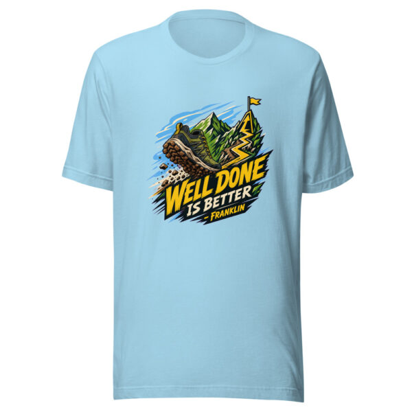 Well Done Is Better - Franklin Graphic Tee mockup 18
