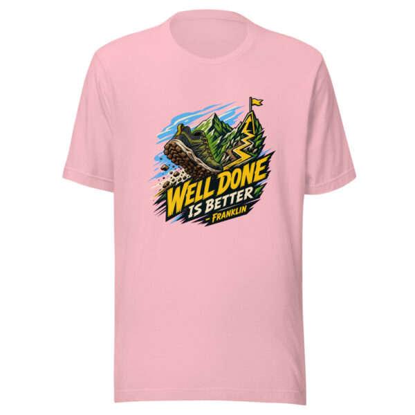 Well Done Is Better - Franklin Graphic Tee mockup 19